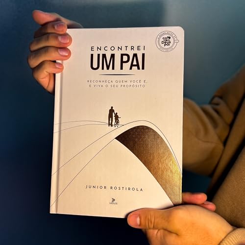 Encontrei um Pai: Reconheça Quem Você é, e Viva o seu Propósito