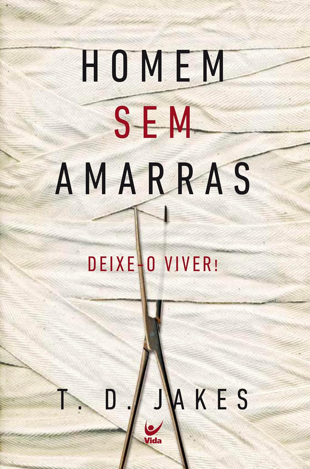 Homem sem Amarras. Deixe-o Viver!