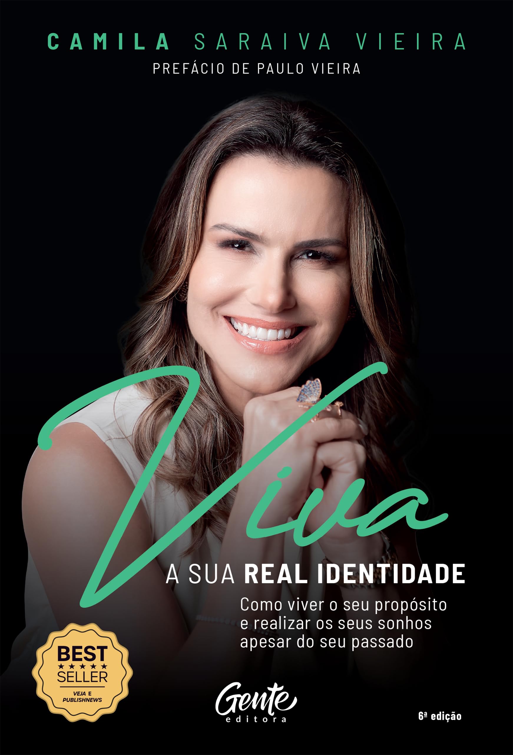 Viva a sua real identidade: Como viver o seu propósito e realizar os seus sonhos apesar do seu passado