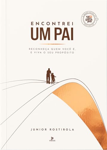 Encontrei um Pai: Reconheça Quem Você é, e Viva o seu Propósito